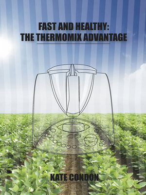cover image of Fast and Healthy: the Thermomix Advantage